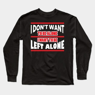 Funny Introverts Quotes Long Sleeve T-Shirt